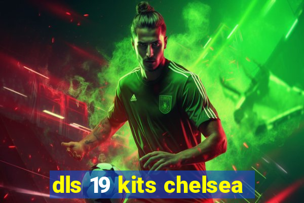 dls 19 kits chelsea